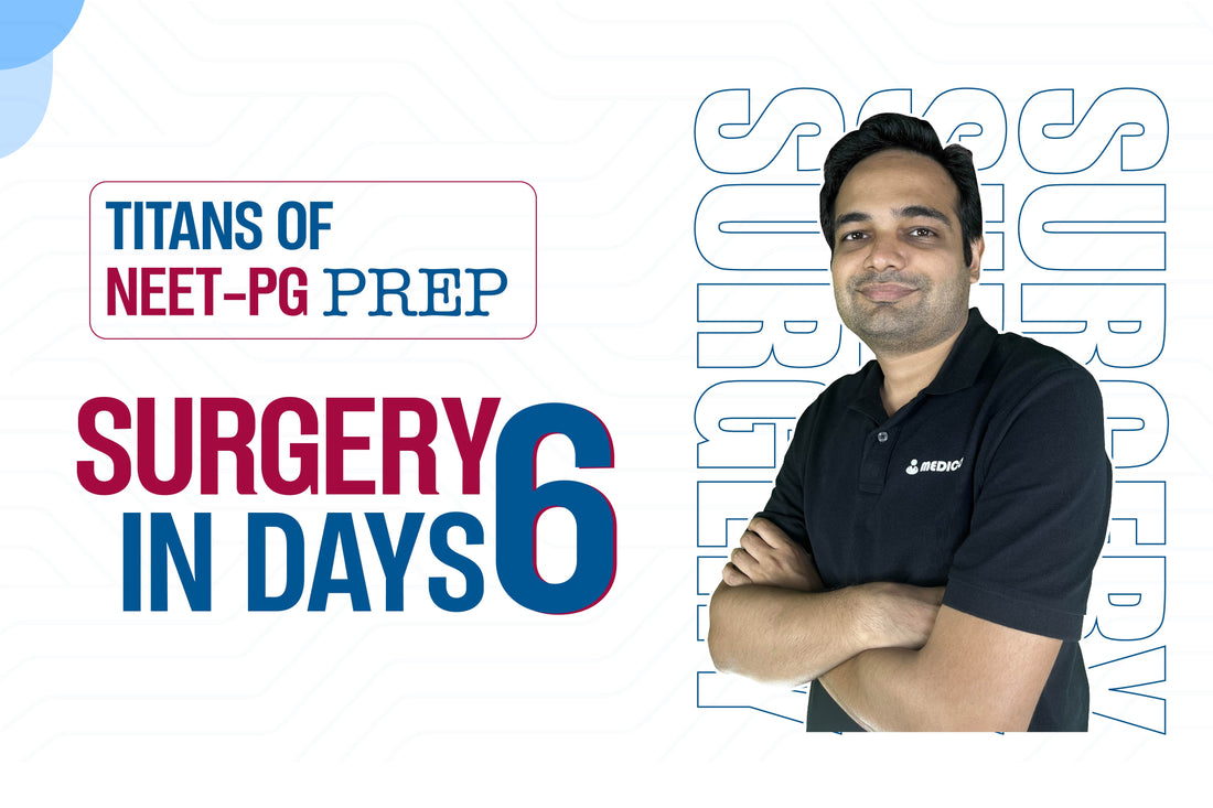 Mastering Surgery for NEET-PG and INI-CET in Just 6 Days