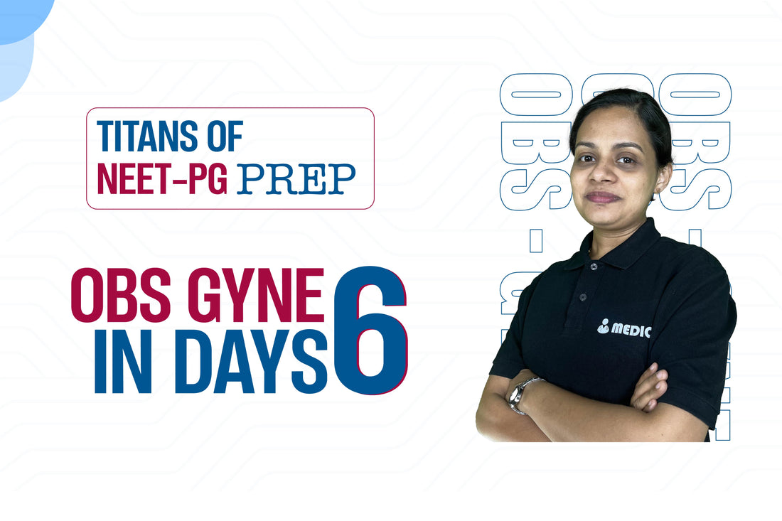 Mastering Obstetrics and Gynecology for NEET-PG and INI-CET in Just 6 Days