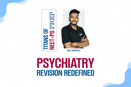 Mastering Psychiatry for NEET-PG and INI-CET in Just 2 Days