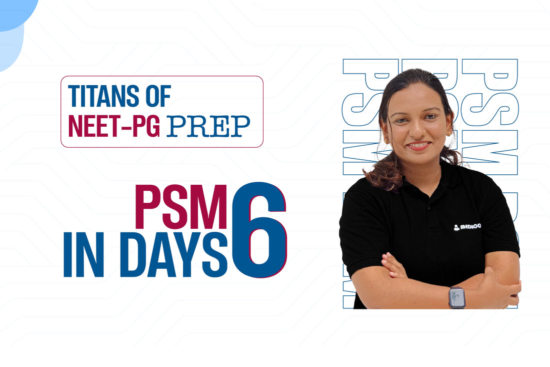 Mastering PSM for NEET-PG and INI-CET in Just 6 Days