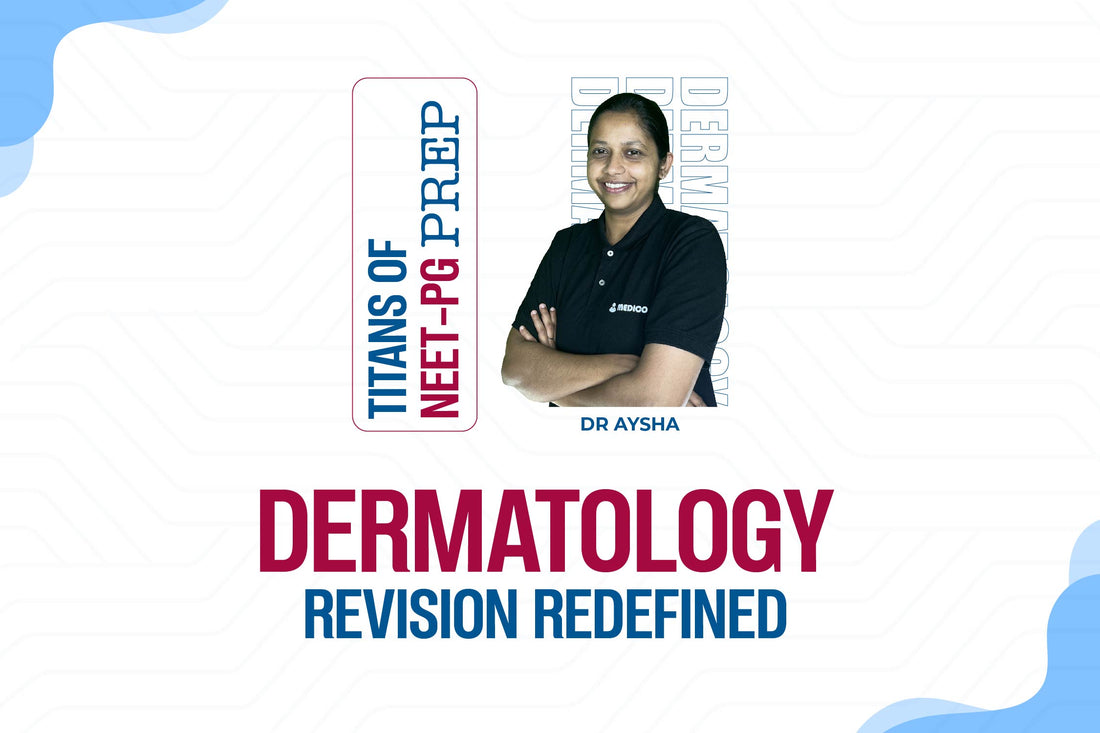 Mastering Dermatology for NEET-PG and INI-CET in Just 2 Days