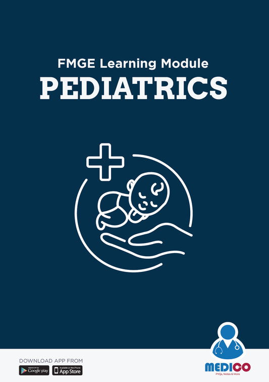 FMGE Modules: Pediatrics